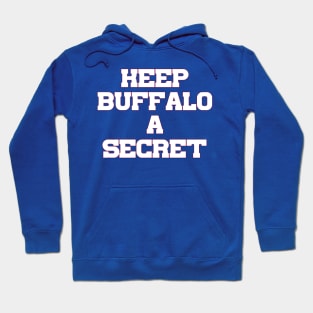 Keep Buffalo A Secret Hoodie